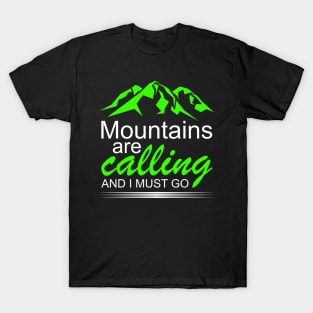 Mountains Are Calling And I Must Go T-Shirt